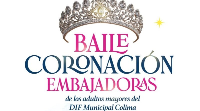 Invita DIF Municipal Colima al Baile de Coronación Embajadoras de las Personas Adultas Mayores 2026